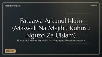 Fataawa Arkanul Islam (Maswali Na Majibu Kuhusu Nguzo Za Uislam)