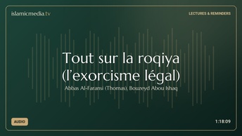 Tout sur la roqiya (l’exorcisme légal)