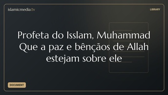 Profeta do Isslam, Muhammad  Que a paz e bênçãos de Allah estejam sobre ele