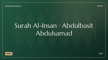 Surah Al-Insan · Abdulbasit Abdulsamad