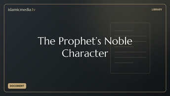 The Prophet’s Noble Character