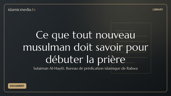 Ce que tout nouveau musulman doit savoir pour débuter la prière