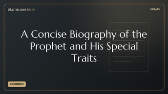 A Concise Biography of the Prophet and His Special Traits