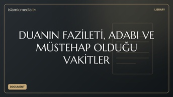 DUANIN FAZİLETİ, ADABI VE MÜSTEHAP OLDUĞU VAKİTLER