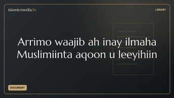 Arrimo waajib ah inay ilmaha Muslimiinta aqoon u leeyihiin