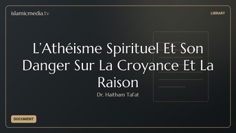 L’Athéisme Spirituel Et Son Danger Sur La Croyance Et La Raison