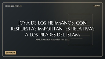 JOYA DE LOS HERMANOS, CON RESPUESTAS IMPORTANTES RELATIVAS A LOS PILARES DEL ISLAM
