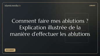 Comment faire mes ablutions ? Explication illustrée de la manière d’effectuer les ablutions