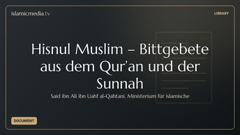 Hisnul Muslim – Bittgebete aus dem Qur’an und der Sunnah