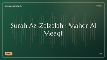 Surah Az-Zalzalah · Maher Al Meaqli