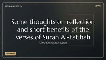 Some thoughts on reflection and short benefits of the verses of Surah Al-Fatihah