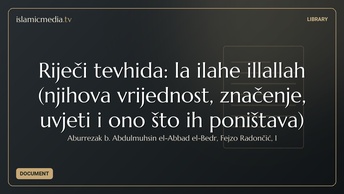 Riječi tevhida: la ilahe illallah (njihova vrijednost, značenje, uvjeti i ono što ih poništava)