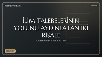 İLİM TALEBELERİNİN YOLUNU AYDINLATAN İKİ RİSALE