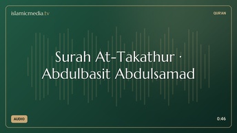 Surah At-Takathur · Abdulbasit Abdulsamad