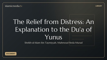 The Relief from Distress: An Explanation to the Du'a of Yunus