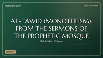 AT-TAWḤĪD (MONOTHEISM): FROM THE SERMONS OF THE PROPHETIC MOSQUE