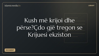 Kush më krijoi dhe përse?Çdo gjë tregon se Krijuesi ekziston