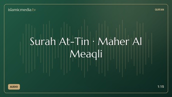 Surah At-Tin · Maher Al Meaqli