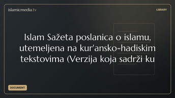 Islam Sažeta poslanica o islamu, utemeljena na kur'ansko-hadiskim tekstovima (Verzija koja sadrži ku