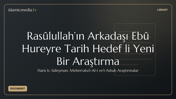 Rasûlullah’ın Arkadaşı Ebû Hureyre Tarih Hedef li Yeni Bir Araştırma