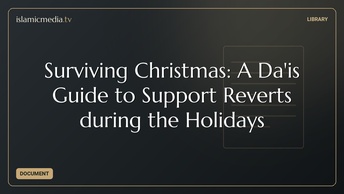 Surviving Christmas: A Da'is Guide to Support Reverts during the Holidays