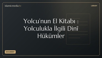 Yolcu’nun El Kitabı : Yolculukla İlgili Dinî Hükümler