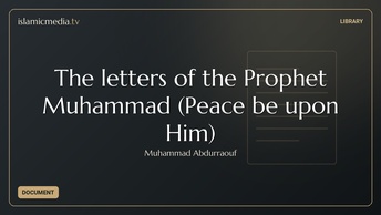 The letters of the Prophet Muhammad (Peace be upon Him)