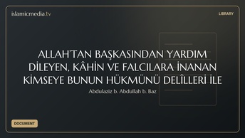 ALLAH’TAN BAŞKASINDAN YARDIM DİLEYEN, KÂHİN VE FALCILARA İNANAN KİMSEYE BUNUN HÜKMÜNÜ DELÎLLERİ İLE 