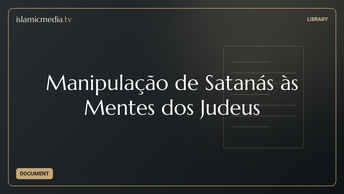 Manipulação de Satanás às Mentes dos Judeus