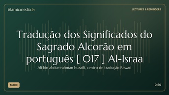 Tradução dos Significados do Sagrado Alcorão em português [ 017 ] Al-Israa