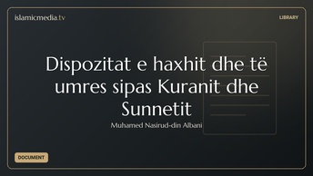 Dispozitat e haxhit dhe të umres sipas Kuranit dhe Sunnetit