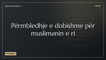 Përmbledhje e dobishme për muslimanin e ri