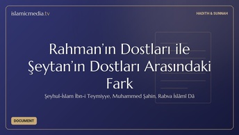 Rahman’ın Dostları ile Şeytan’ın Dostları Arasındaki Fark
