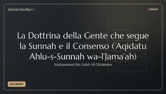 La Dottrina della Gente che segue la Sunnah e il Consenso (’Aqidatu Ahlu-s-Sunnah wa-l’Jama’ah)