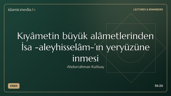 Kıyâmetin büyük alâmetlerinden İsa -aleyhisselâm-’ın yeryüzüne inmesi