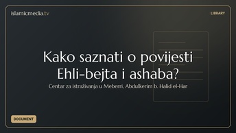Kako saznati o povijesti Ehli-bejta i ashaba?