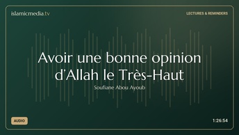 Avoir une bonne opinion d’Allah le Très-Haut