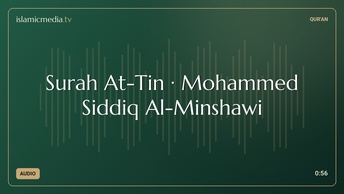 Surah At-Tin · Mohammed Siddiq Al-Minshawi