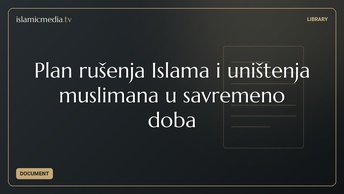 Plan rušenja Islama i uništenja muslimana u savremeno doba