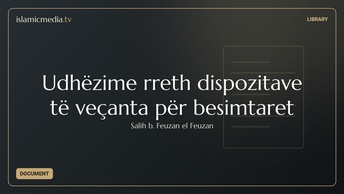 Udhëzime rreth dispozitave të veçanta për besimtaret