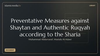 Preventative Measures against Shaytan and Authentic Ruqyah according to the Sharia