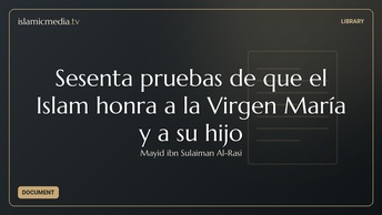 Sesenta pruebas de que el Islam honra a la Virgen María y a su hijo