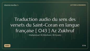 Traduction audio du sens des versets du Saint-Coran en langue française [ 043 ] Az Zukhruf