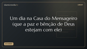 Um dia na Casa do Mensageiro (que a paz e bênção de Deus estejam com ele)
