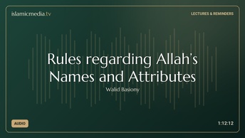 Rules regarding Allah’s Names and Attributes
