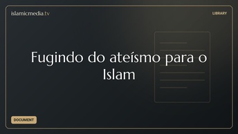 Fugindo do ateísmo para o Islam
