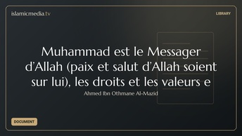 Muhammad est le Messager d’Allah (paix et salut d’Allah soient sur lui), les droits et les valeurs e