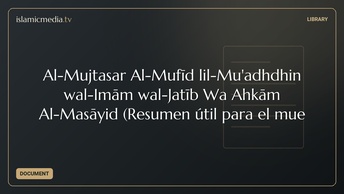 Al-Mujtasar Al-Mufīd lil-Mu'adhdhin wal-Imām wal-Jatīb Wa Ahkām Al-Masāyid (Resumen útil para el mue
