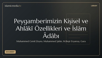 Peygamberimizin Kişisel ve Ahlâkî Özellikleri ve İslâm Âdâbı