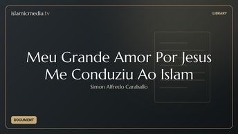 Meu Grande Amor Por Jesus Me Conduziu Ao Islam